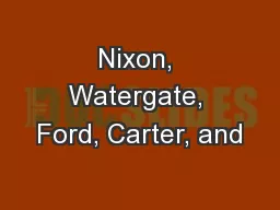 Nixon, Watergate, Ford, Carter, and
