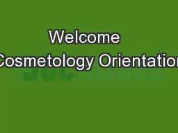 Welcome  Cosmetology Orientation
