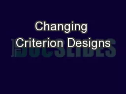 Changing Criterion Designs