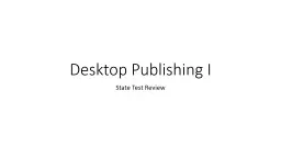 Desktop Publishing I State Skills Test Review