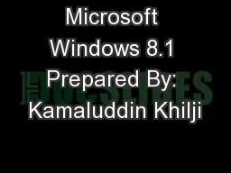 Microsoft Windows 8.1 Prepared By: Kamaluddin Khilji