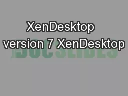 XenDesktop  version 7 XenDesktop