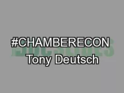 #CHAMBERECON Tony Deutsch