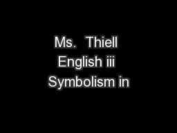 Ms.  Thiell English iii Symbolism in