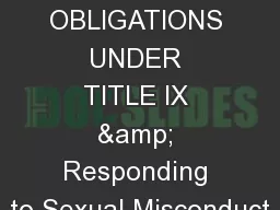 OBLIGATIONS UNDER TITLE IX & Responding to Sexual Misconduct