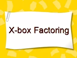 X-box Factoring X- Box Product of a & c