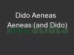 Dido Aeneas Aeneas (and Dido)