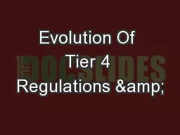 Evolution Of Tier 4 Regulations &