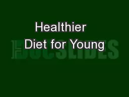 Healthier  Diet for Young