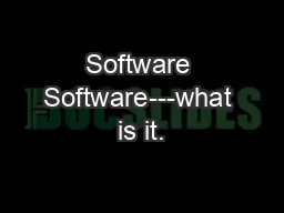 Software Software---what is it.