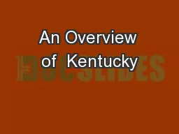 An Overview of  Kentucky