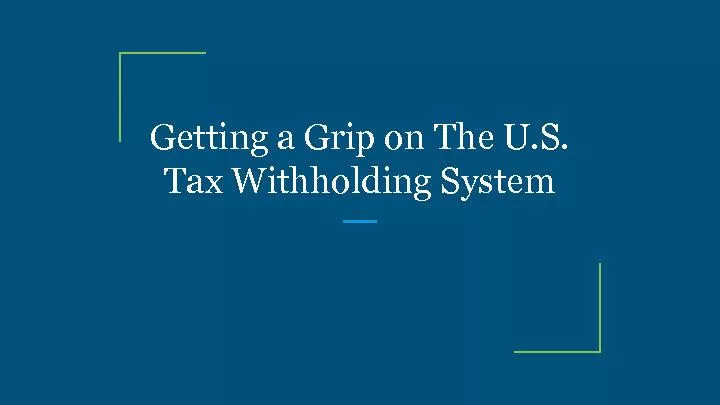 Getting a Grip on The U.S. Tax Withholding System
