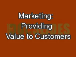 Marketing:  Providing Value to Customers