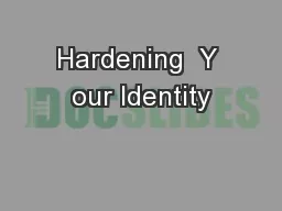 Hardening  Y our Identity