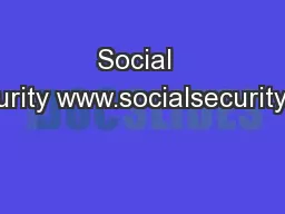 Social  Security www.socialsecurity.gov