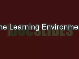 The Learning Environment