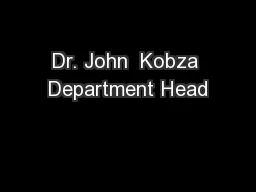 Dr. John  Kobza Department Head