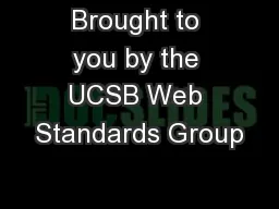 Brought to you by the UCSB Web Standards Group