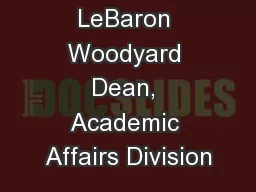LeBaron Woodyard Dean, Academic Affairs Division