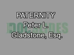 PATERNITY Peter L. Gladstone, Esq.