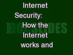 Internet Security:        How the Internet works and