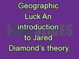 Geographic Luck An introduction to Jared Diamond’s theory.