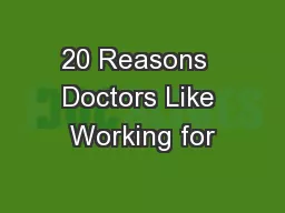 20 Reasons  Doctors Like Working for