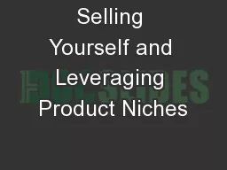 Selling Yourself and Leveraging Product Niches