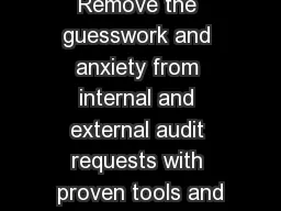 Remove the guesswork and anxiety from internal and external audit requests with proven tools and