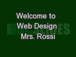 Welcome to  Web Design Mrs. Rossi