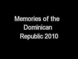 Memories of the  Dominican Republic 2010