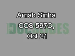 Arnab Sinha COS 597C, Oct 21