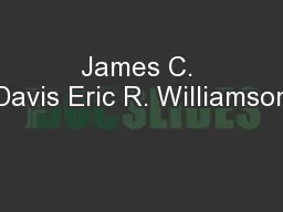 James C. Davis Eric R. Williamson
