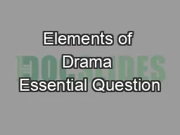 Elements of Drama Essential Question