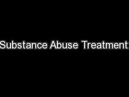 Substance Abuse Treatment: