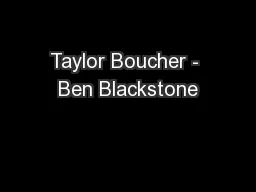 Taylor Boucher - Ben Blackstone