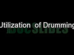 Utilization  of Drumming