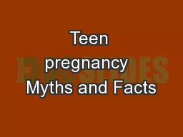 Teen pregnancy  Myths and Facts