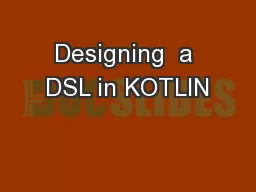 Designing  a DSL in KOTLIN