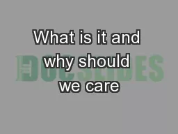 What is it and why should we care