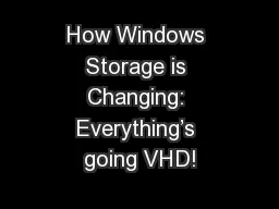 How Windows Storage is Changing: Everything’s going VHD!