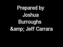 Prepared by Joshua Burroughs  & Jeff Carrara