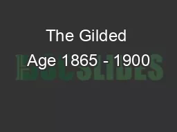 The Gilded Age 1865 - 1900