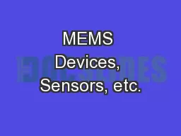 MEMS Devices, Sensors, etc.