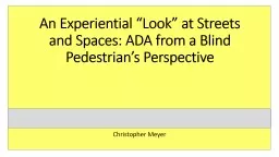 An Experiential “Look” at Streets and Spaces: ADA from a Blind Pedestrian’s Perspective