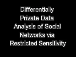 Differentially Private Data Analysis of Social Networks via Restricted Sensitivity