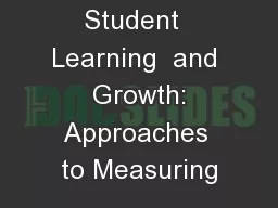 Student  Learning  and  Growth: Approaches to Measuring