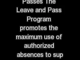 Leaves and Passes The Leave and Pass Program promotes the maximum use of authorized absences