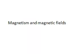 Magnetism and magnetic fields