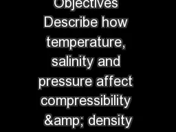 Objectives Describe how temperature, salinity and pressure affect compressibility &